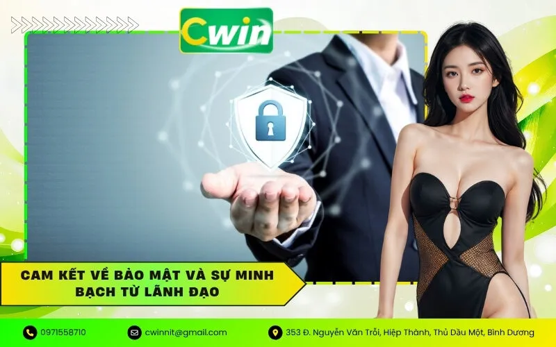 Cam kết về bảo mật và sự minh bạch từ lãnh đạo