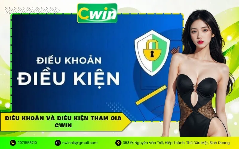 Điều Khoản Và Điều Kiện Tham Gia Cwin