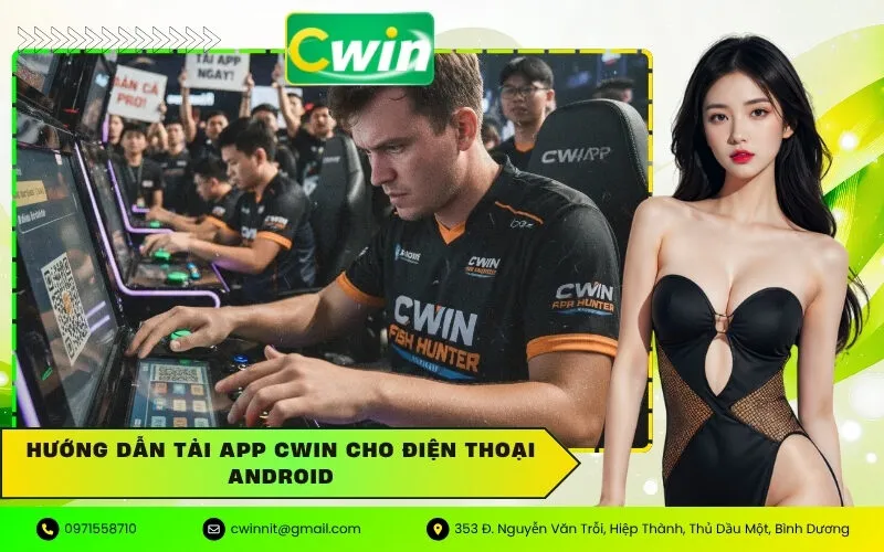 Hướng dẫn tải app Cwin cho điện thoại Android