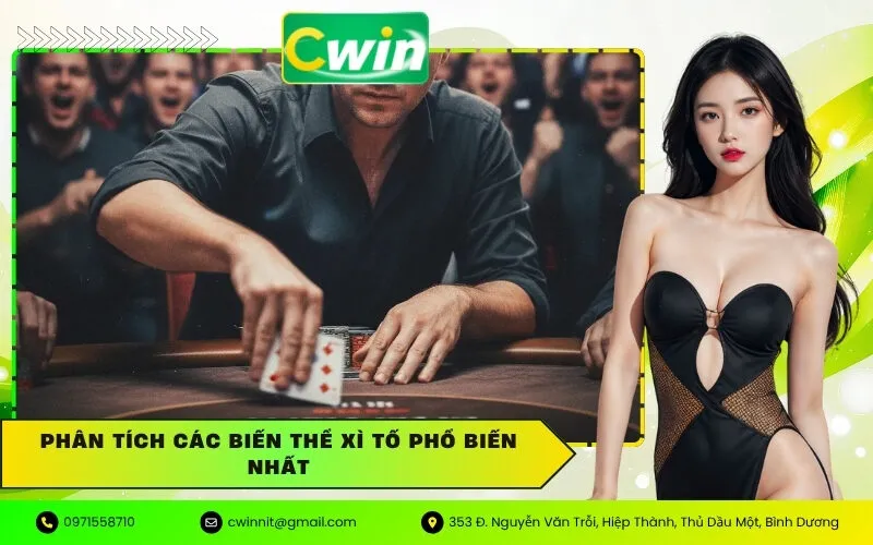 Phân Tích Các Biến Thể Xì Tố Phổ Biến Nhất