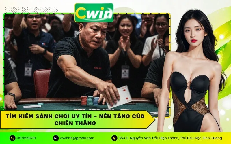 Tìm kiếm sảnh chơi uy tín - Nền tảng của chiến thắng