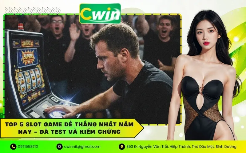 Top 5 Slot Game Dễ Thắng Nhất Năm Nay - Đã test và kiểm chứng