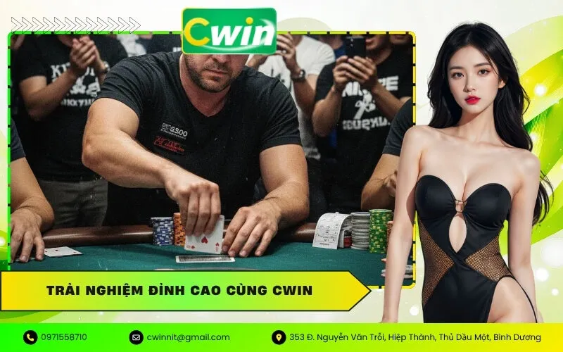 Trải Nghiệm Đỉnh Cao Cùng Cwin