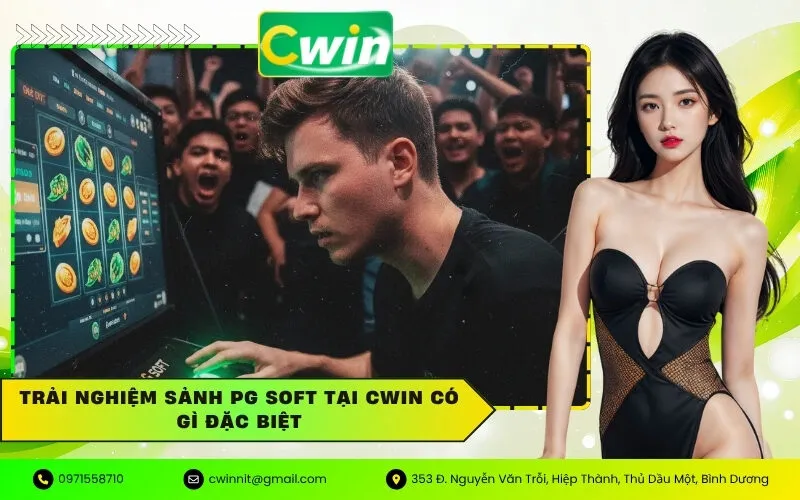 Trải nghiệm sảnh PG Soft tại cwin có gì đặc biệt
