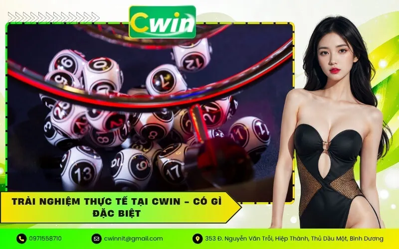 Trải nghiệm thực tế tại Cwin - Có gì đặc biệt